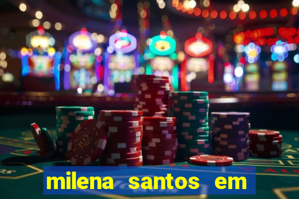 milena santos em vizinhas gostosas